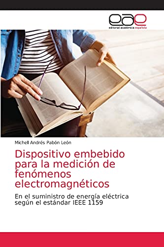 Dispositivo embebido para la medición de fenómenos electromagnéticos: En el suministro de energía eléctrica según el estándar IEEE 1159