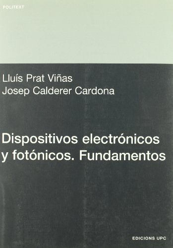 Dispositivos electrónicos y fotónicos. Fundamentos: 131 (Politext)