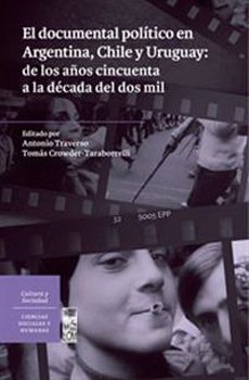 Documental Politico En Argentina, Chile, Uruguay: De Los Anos 50 A La