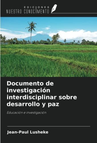 Documento de investigación interdisciplinar sobre desarrollo y paz: Educación e investigación