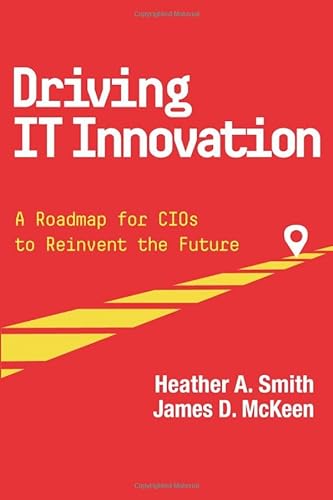 Driving IT Innovation: A Roadmap for CIOs to Reinvent the Future