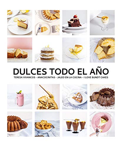 Dulces todo el año. 80 recetas para disfrutar en cada estación (Los ilustrados)