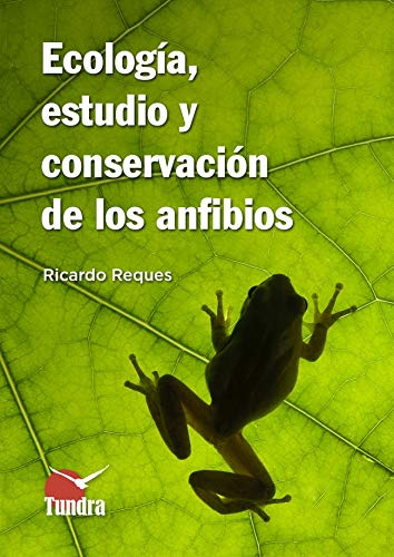 Ecología, Estudio y conservación De Los Anfibios (CUADERNOS DE NATURALEZA)