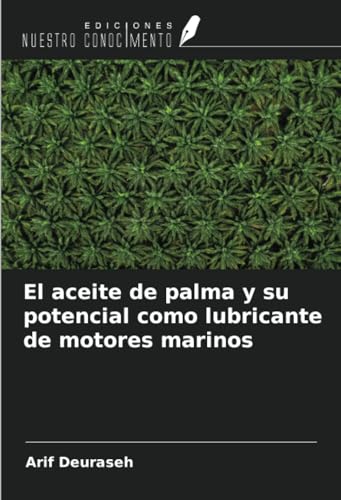 El aceite de palma y su potencial como lubricante de motores marinos