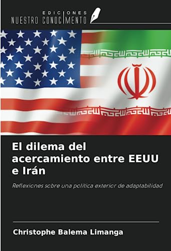 El dilema del acercamiento entre EEUU e Irán: Reflexiones sobre una política exterior de adaptabilidad