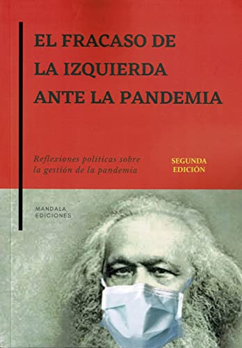 El fracaso de la izquierda ante la "pandemia". Reflexiones políticas sobre la gestión de la "pandemia"