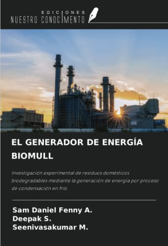 EL GENERADOR DE ENERGÍA BIOMULL: Investigación experimental de residuos domésticos biodegradables mediante la generación de energía por proceso de condensación en frío