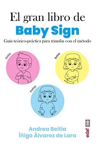 El gran libro de Baby Sign. Guía teórico-práctica para triunfar con el método (Tu hijo y tú)