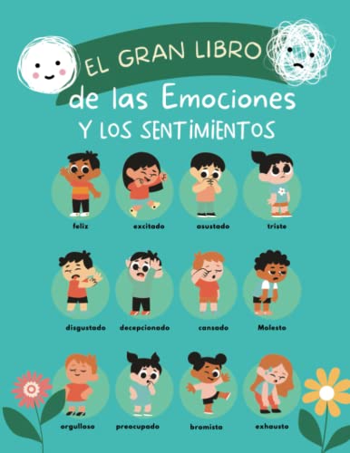 El Gran Libro de las Emociones y los Sentimientos (Interior en Color): Libro de Actividades para Niños y Niñas de 7 a 13 Años | Desarrolla su inteligencia emocional (Libros Infantiles Ilustrados)