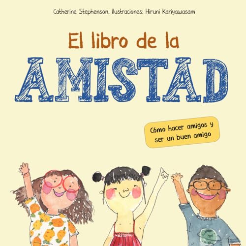 El Libro de la Amistad: Cómo hacer amigos y ser un buen amigo (Libros de aprendizaje socio-emocional)