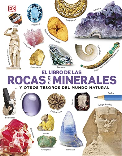 El libro de las rocas y los minerales: ... y otros tesoros del mundo natural (Enciclopedia visual juvenil)
