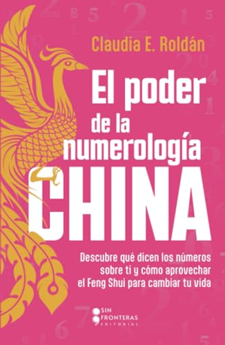 El poder de la numerología CHINA: Descubre qué dicen los números sobre ti y cómo aprovechar el Feng Shui para cambiar tu vida