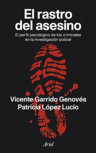 El rastro del asesino: El perfil psicológico de los criminales en la investigación policial: 1 (Ariel)