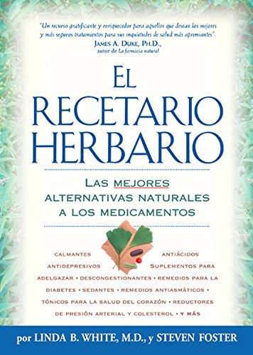 El Recetario Herbario: Las mejores alternativas naturales a los medicamentos