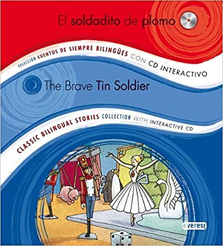 El soldadito de plomo / The Brave Tin Soldier: Colección Cuentos de Siempre Bilingües con CD interactivo. Classic Bilingual Stories collection with interactive CD