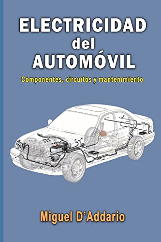 Electricidad del automóvil: Componentes, circuitos y mantenimiento