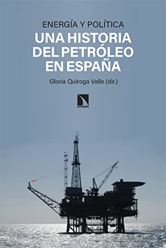 Energía y política: Una historia del petróleo en España: 914 (COLECCION MAYOR)