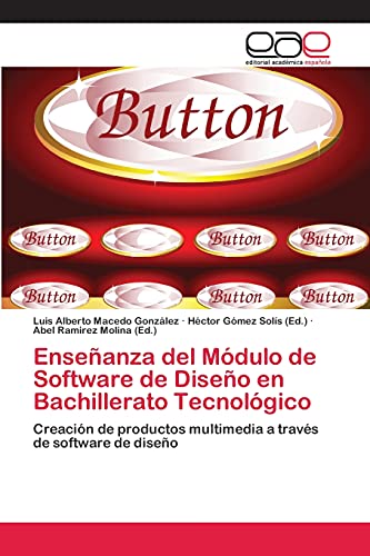 Enseñanza del Módulo de Software de Diseño en Bachillerato Tecnológico: Creación de productos multimedia a través de software de diseño