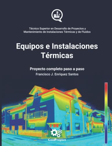 Equipos e instalaciones térmicas: Proyecto completo paso a paso