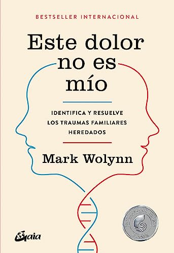 Este dolor no es mío. Identifica y resuelve los traumas familiares heredados (Psicoemoción)