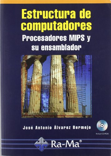 Estructura de computadores. Procesadores MIPS y su ensamblador (INFORMATICA GENERAL)