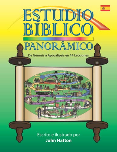 Estudio Bíblico Panorámico: De Génesis a Apocalipsis en 14 Lecciones Estudio Bíblico Panorámico: De Génesis a Apocalipsis en 14 Lecciones
