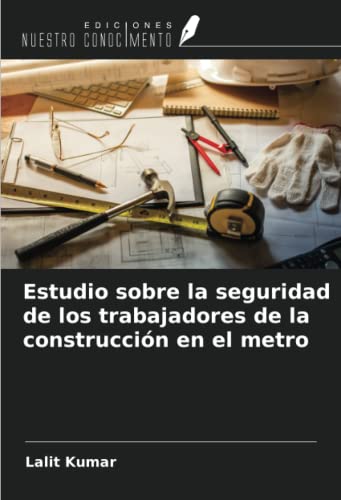 Estudio sobre la seguridad de los trabajadores de la construcción en el metro
