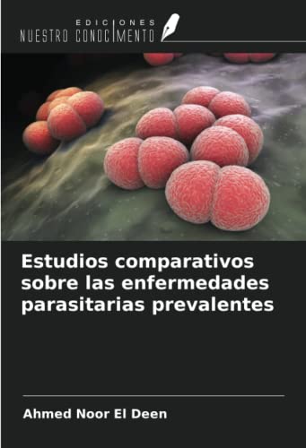 Estudios comparativos sobre las enfermedades parasitarias prevalentes