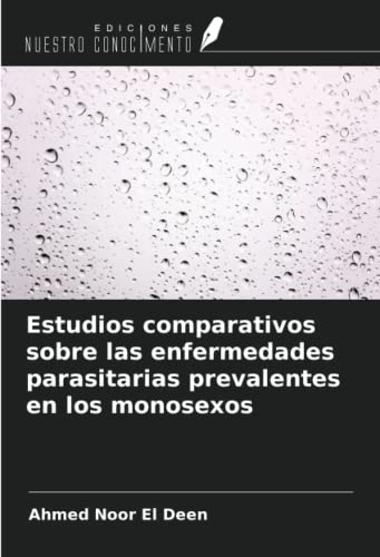 Estudios comparativos sobre las enfermedades parasitarias prevalentes en los monosexos