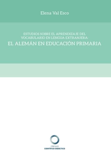 Estudios sobre el aprendizaje del vocabulario en lengua extranjera: el alemán en Educación Primaria