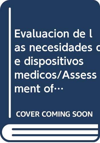 Evaluación de Las Necesidades de Dispositivos Médicos (Serie De Documentos Tecnicos De La OMS Sobre Dispositivos Medicos)