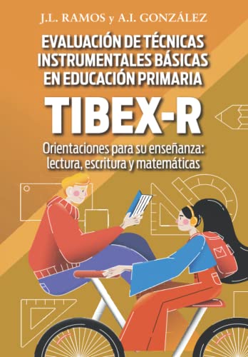 Evaluación de Técnicas Instrumentales Básicas en Educación Primaria: Orientaciones para su enseñanza: Lectura, Escritura y Matemáticas