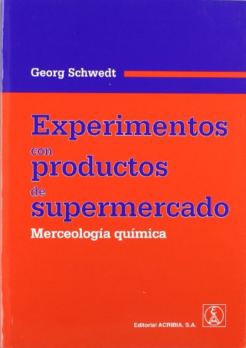 Experimientos con productos de supermercado: merceología química (SIN COLECCION)