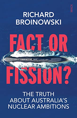 Fact or Fission?: the truth about Australia’s nuclear ambitions (English Edition)