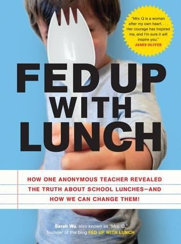 Fed Up with Lunch: How one anonymous teacher revealed the ugly truth about school lunches