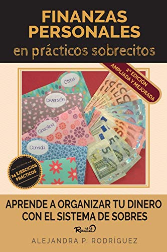 Finanzas personales en prácticos sobrecitos - 2ª Edición: Aprende a organizar tu dinero con el sistema de sobres