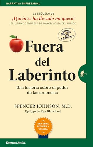 Fuera del laberinto: Una historia sobre el poder de las creencias (Narrativa empresarial)