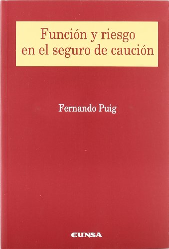 Función y riesgo en el seguro de caución (Colección jurídica)