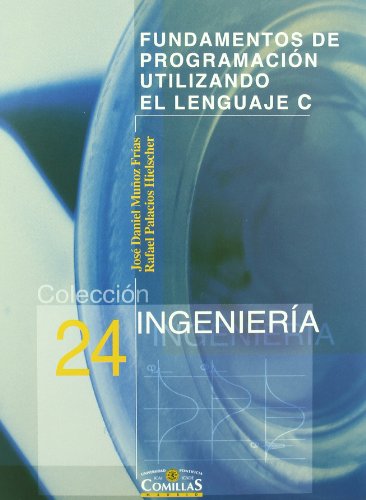 Fundamentos de programación utilizando el lenguaje C (Ingeniería)