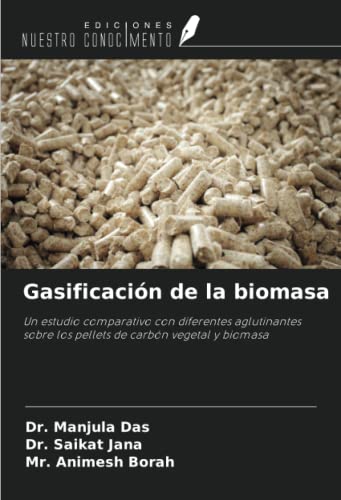 Gasificación de la biomasa: Un estudio comparativo con diferentes aglutinantes sobre los pellets de carbón vegetal y biomasa
