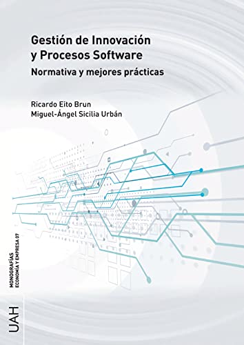 Gestión de innovación y Procesos Software: Normativa y mejoras prácticas: 07 (Monografías Economía y Empresa)