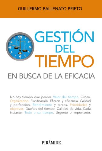 Gestión del tiempo: En busca de la eficacia (Libro Práctico)