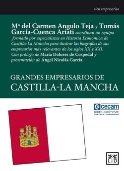 Grandes Empresarios de Castilla-La Mancha (Historia Empresarial)