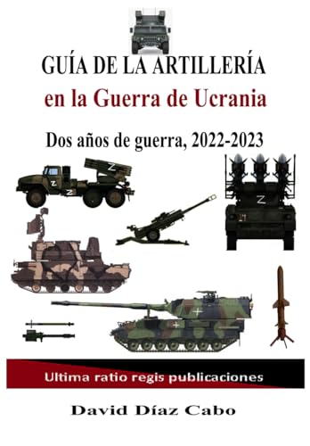 Guía de la artillería en la Guerra de Ucrania: Dos años de guerra 2022-2023