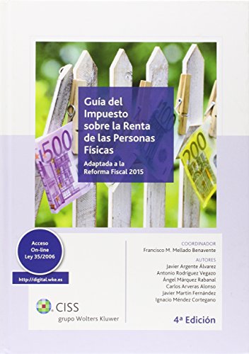Guía del Impuesto sobre la Renta de las Personas Físicas (4ª ed.): adaptado a la reforma fiscal 2015 (LA LEY)