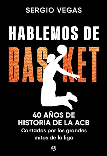 Hablemos de basket: 40 años de historia de la ACB contados por los grandes mitos de la liga (DEPORTES)