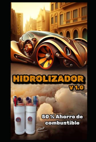 HIDROLIZADOR: 50 % de ahorro en combustible