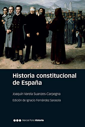 Historia constitucional de España: Normas, instituciones, doctrinas (Manuales)