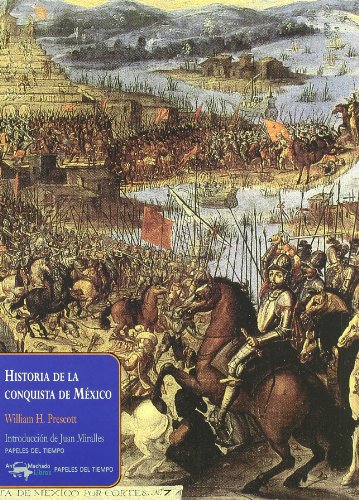 Historia de la conquista de México: 2 (Papeles del tiempo)