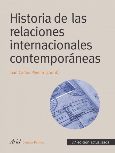 Historia de las relaciones internacionales contemporáneas: 2ª edición actualizada (Ariel Ciencias Políticas)
